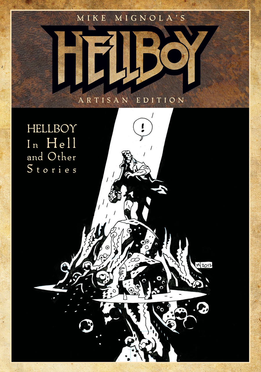 Mike Mignola's Hellboy: Hellboy In Hell and Other Stories Artisan Edition