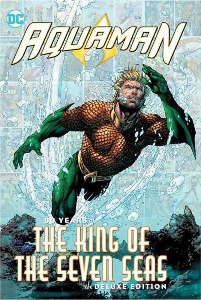 Aquaman 80 Years Of The King Of The Seven Seas The Deluxe Edition Hardcover