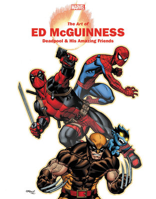 Marvel Monograph: the Art of Ed Mcguinness - Deadpool & This Amazing Friends